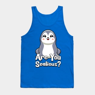 Are You Sealious! Cute Seal Pun Tank Top